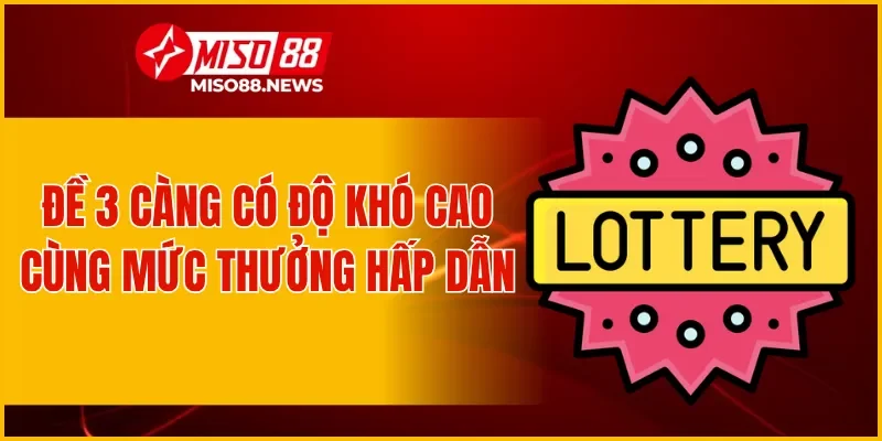 Đề 3 càng có độ khó cao cùng mức thưởng hấp dẫn