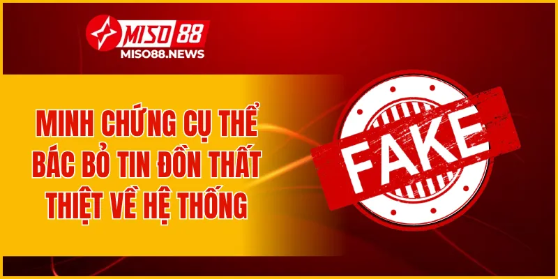 Minh chứng cụ thể bác bỏ tin đồn thất thiệt về hệ thống