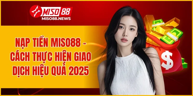 Nạp Tiền Miso88