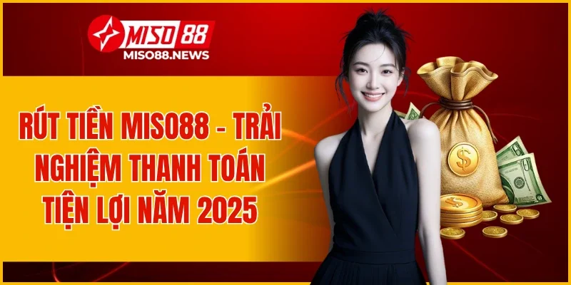 Rút Tiền Miso88