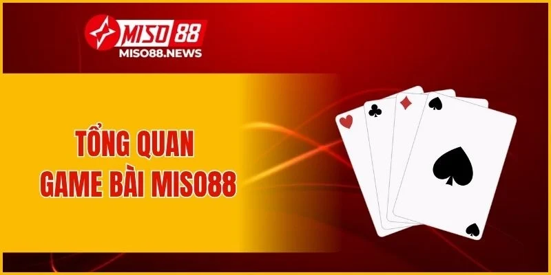 Tổng quan game bài Miso88