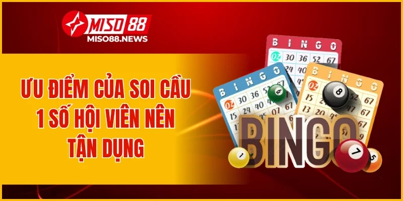 Ưu điểm của soi cầu 1 số hội viên nên tận dụng