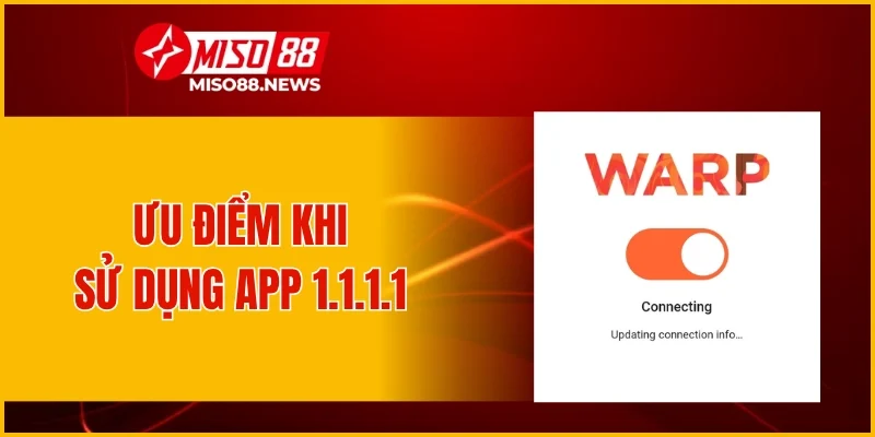 Ưu điểm khi sử dụng app 1.1.1.1